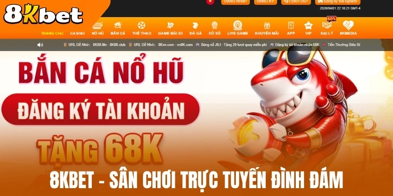 8Kbet - Sân chơi trực tuyến đình đám