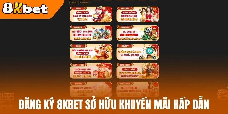 Đăng ký 8kBet sở hữu khuyến mãi hấp dẫn