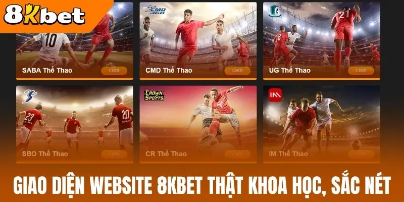 Giao diện website 8kBet thật khoa học, sắc nét