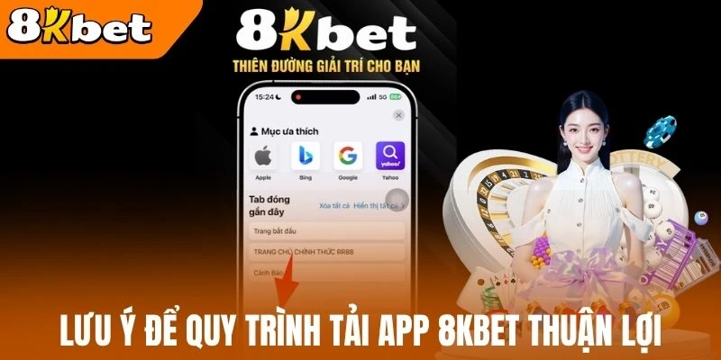 Lưu ý để quy trình tải app 8kBet thuận lợi