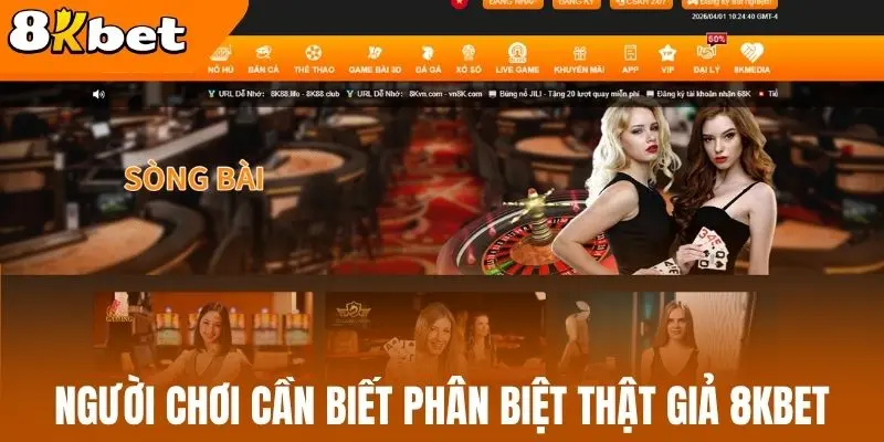 Người chơi cần biết phân biệt thật giả 8kBet