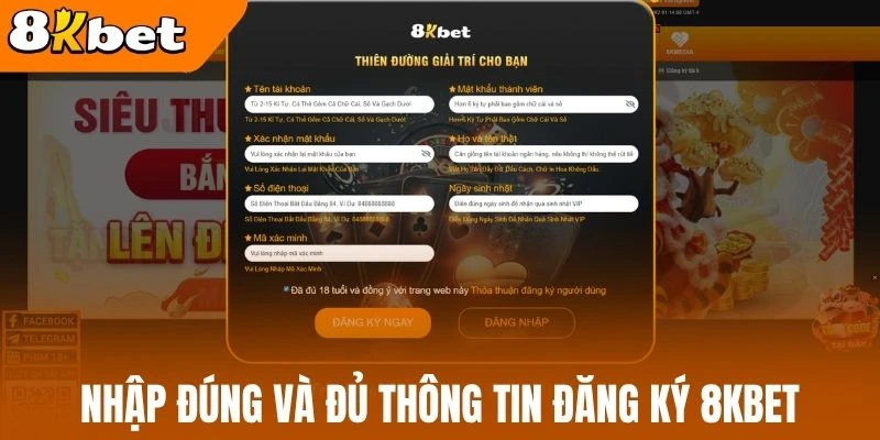 Nhập đúng và đủ thông tin đăng ký 8kBet