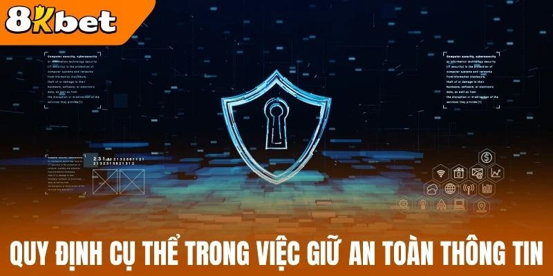 Quy định cụ thể trong việc giữ an toàn thông tin