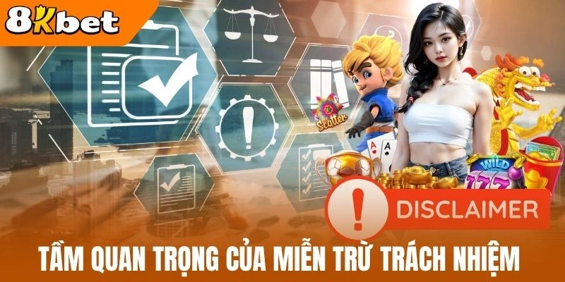 Tầm quan trọng của miễn trừ trách nhiệm 