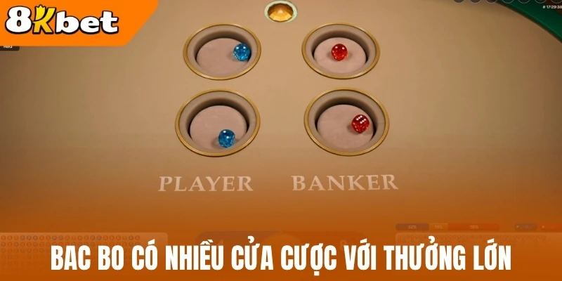 Bac Bo có nhiều cửa cược với thưởng lớn