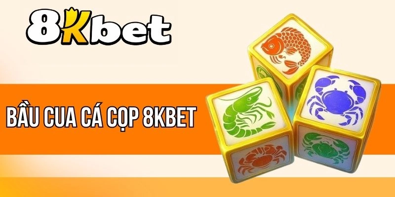 Bầu Cua Cá Cọp 8kBet - Đặt Là Trúng Lớn, Vận May Gõ Cửa