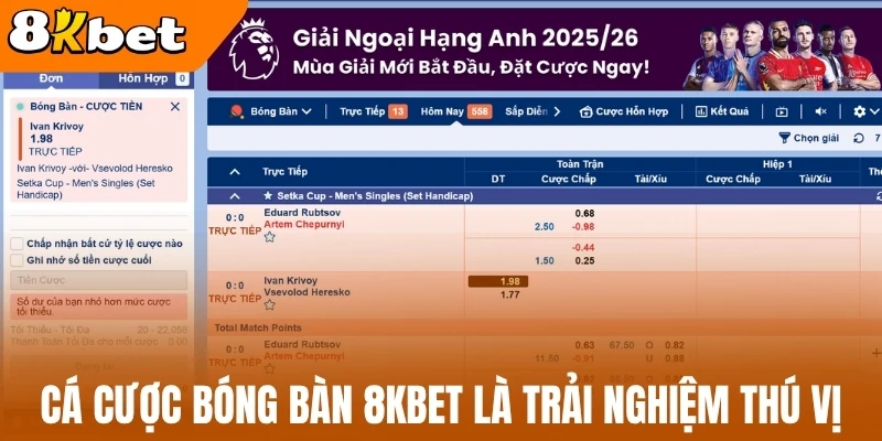 Cá cược bóng bàn 8kBet là trải nghiệm rất thú vị
