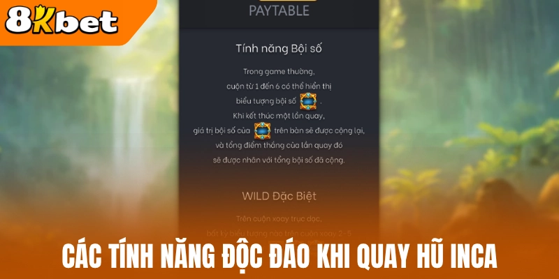 Các tính năng độc đáo khi quay hũ Inca