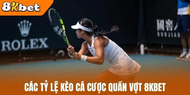 Các tỷ lệ kèo cá cược quần vợt 8kBet