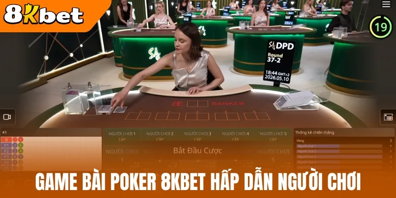 Game bài poker 8kBet hấp dẫn người chơi