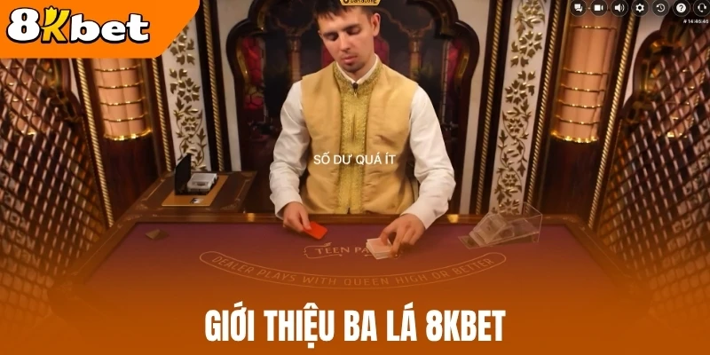 Giới thiệu ba lá 8kBet