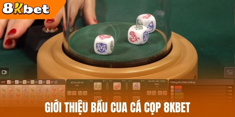 Giới thiệu bầu cua cá cọp 8kBet