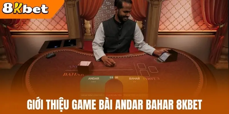 Giới thiệu game bài Andar Bahar 8kBet