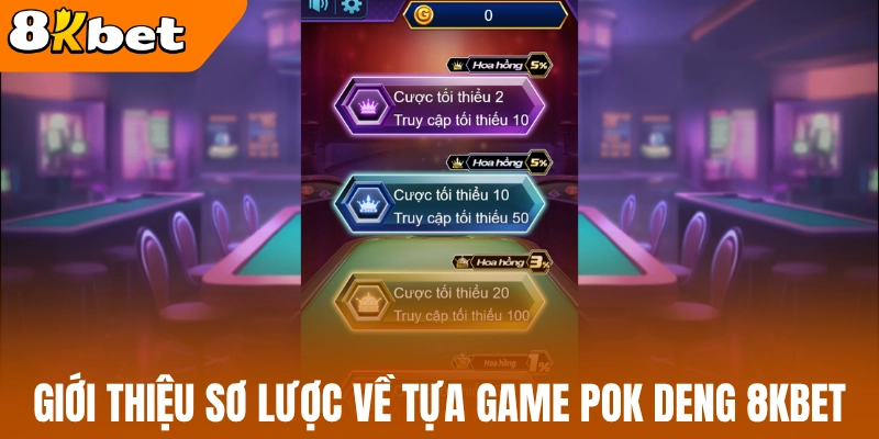 Giới thiệu sơ lược về tựa game pok deng 8kBet