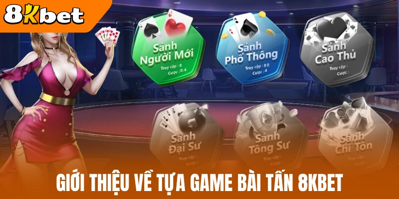 Giới thiệu về tựa game bài tấn 8kBet