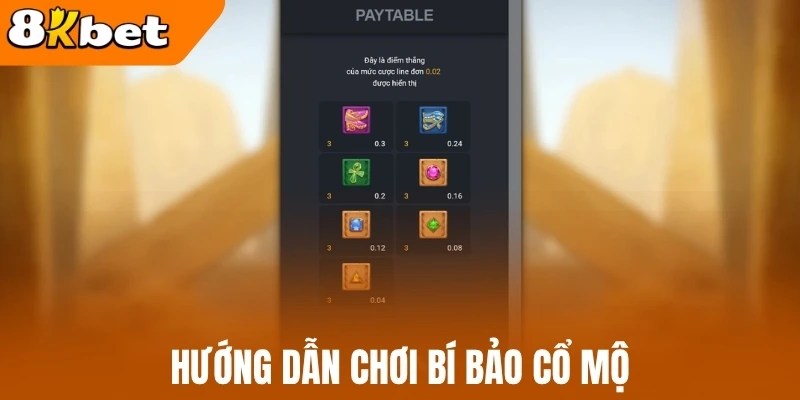 Hướng dẫn chơi bí bảo cổ mộ