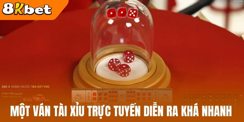 Một ván tài xỉu trực tuyến diễn ra khá nhanh