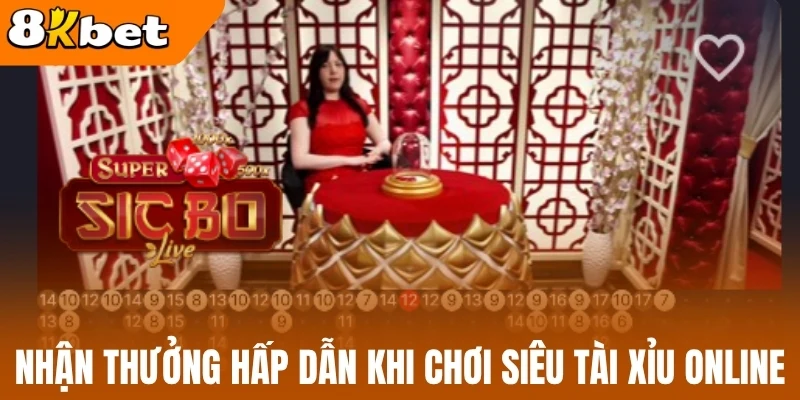 Nhận thưởng hấp dẫn khi chơi siêu tài xỉu online