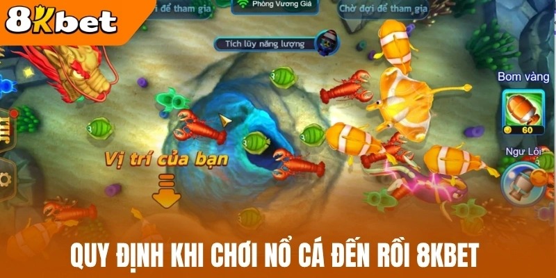 Quy định khi chơi nổ cá đến rồi 8kBet