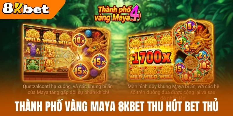Thành phố vàng Maya 8kBet thu hút bet thủ