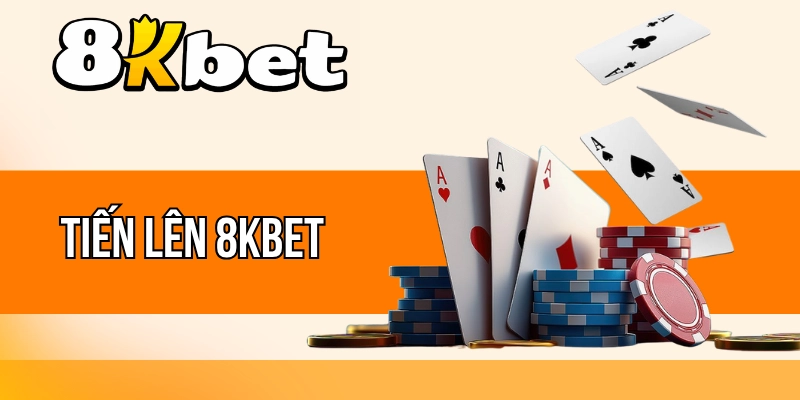 Tiến Lên 8kBet - Đấu Trí Game Bài, Nhận Về Thưởng Khủng