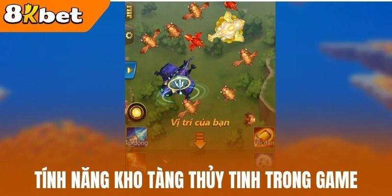 Tính năng Kho tàng thủy tinh trong game