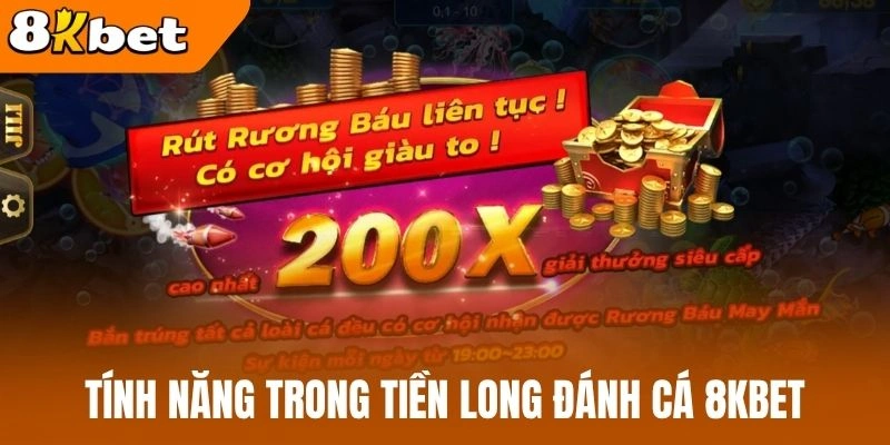 Tính năng trong tiền long đánh cá 8kBet